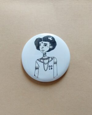 Broke but Gold Button Pin | Women20XX | Maitri Dalicha